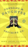 Gonzalez and Daughter Trucking Co A Road Novel with Literary License cover art