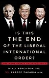 Is This the End of the Liberal International Order? The Munk Debate on Geopolitics  9781487003357 Front Cover