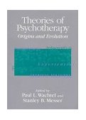 Theories of Psychotherapy Origins and Evolution  9781557984357 Front Cover