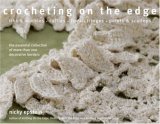 Crocheting on the Edge Ribs and Bobbles*Ruffles*Flora*Fringes*Points and Scallops 2008 9781933027357 Front Cover