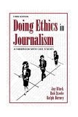 Doing Ethics in Journalism A Handbook with Case Studies 3rd 9780205285358 Front Cover