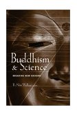 Buddhism and Science Breaking New Ground 2003 9780231123358 Front Cover