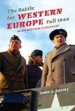 Battle for Western Europe, Fall 1944 An Operational Assessment 2010 9780253354358 Front Cover