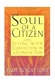 Soul of a Citizen Living with Conviction in a Cynical Time 7th 1999 Revised  9780312204358 Front Cover