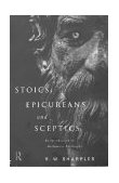Stoics, Epicureans and Sceptics An Introduction to Hellenistic Philosophy cover art