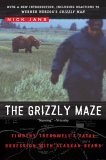 Grizzly Maze Timothy Treadwell's Fatal Obsession with Alaskan Bears 2006 9780452287358 Front Cover