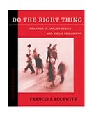 Do the Right Thing Readings in Applied Ethics and Social Philosophy cover art