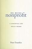 On Being Nonprofit A Conceptual and Policy Primer