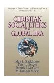 Christian Social Ethics in a Global Era (Abingdon Press Studies in Christian Ethics and Economic Life Series) 1995 9780687003358 Front Cover