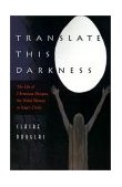 Translate This Darkness The Life of Christiana Morgan, the Veiled Woman in Jung's Circle  9780691017358 Front Cover