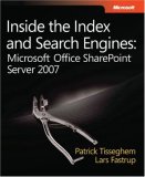 Inside the Index and Search Engines Microsoftï¿½ Office SharePointï¿½ Server 2007 2008 9780735625358 Front Cover
