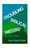 Troubling Biblical Waters Race, Class, and Family  9780883445358 Front Cover