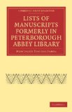 Lists of Manuscripts Formerly in Peterborough Abbey Library 2010 9781108011358 Front Cover