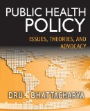 Public Health Policy Issues, Theories, and Advocacy