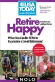 Retire Happy What You Can Do Now to Guarantee a Great Retirement 2008 9781413308358 Front Cover