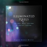 Illuminated Pixels The Why, What, and How of Digital Lighting cover art