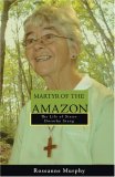 Martyr of the Amazon The Life of Sister Dorothy Stang cover art