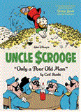 Walt Disney's Uncle Scrooge Only a Poor Old Man  9781606995358 Front Cover
