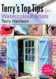Terry Harrison Top Tips Watercolour Arti - O/P 2008 9781844483358 Front Cover