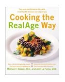 Cooking the RealAge Way Turn Back Your Biological Clock with More Than 80 Delicious and Easy Recipes 2003 9780060009359 Front Cover