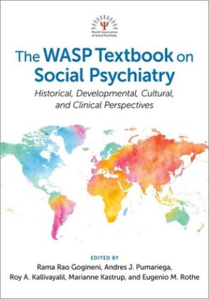 WASP Textbook on Social Psychiatry Historical, Developmental, Cultural, and Clinical Perspectives  9780197521359 Front Cover