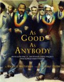As Good as Anybody Martin Luther King Jr. and Abraham Joshua Heschel's Amazing March Toward Freedom 2008 9780375833359 Front Cover