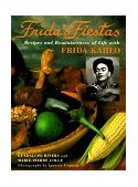 Frida's Fiestas Recipes and Reminiscences of Life with Frida Kahlo: a Cookbook 1994 9780517592359 Front Cover