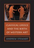 Classical Greece and the Birth of Western Art  cover art