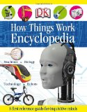 First How Things Work Encyclopedia A First Reference Guide for Inquisitive Minds 2009 9780756658359 Front Cover