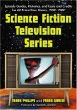 Science Fiction Television Series Episode Guides, Histories, and Casts and Credits for 62 Prime-Time Shows, 1959-1989  9780786428359 Front Cover