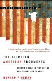 Thirteen American Arguments Enduring Debates That Define and Inspire Our Country cover art