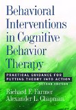 Behavioral Interventions in Cognitive Behavior Therapy Practical Guidance for Putting Theory into Action cover art