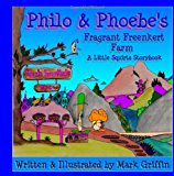 Philo and Phoebe's Fragrant Freenkert Farm 2011 9781467928359 Front Cover