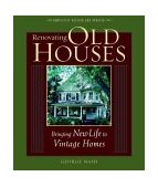 Renovating Old Houses Bringing New Life to Vintage Homes 2003 9781561585359 Front Cover