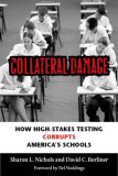Collateral Damage How High-Stakes Testing Corrupts America's Schools cover art