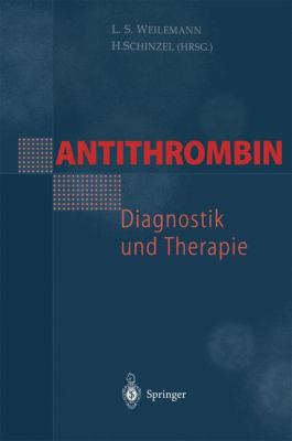 Antithrombin - Diagnostik und Therapie 1997 9783540636359 Front Cover