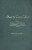 Music in Central Java Experiencing Music, Expressing Culture  9780195147360 Front Cover