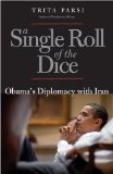 Single Roll of the Dice Obama's Diplomacy with Iran cover art
