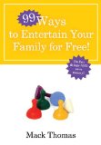 99 Ways to Entertain Your Family for Free! Do Fun Things and Save Money! 2009 9780307458360 Front Cover
