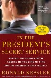 In the President's Secret Service Behind the Scenes with Agents in the Line of Fire and the Presidents They Protect cover art