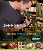 Jeffrey Saad's Global Kitchen Recipes Without Borders: a Cookbook 2012 9780345528360 Front Cover