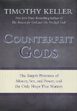 Counterfeit Gods The Empty Promises of Money, Sex, and Power, and the Only Hope That Matters cover art