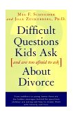 Difficult Questions Kids Ask and Are Afraid to Ask about Divorce 1996 9780684814360 Front Cover