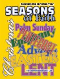 Seasons of Faith Teaching the Christian Year 2004 9780687037360 Front Cover