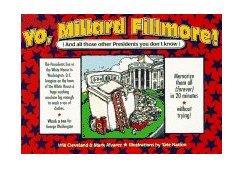 Yo, Millard Fillmore! And All Those Other Presidents You Never Heard Of  9780761302360 Front Cover