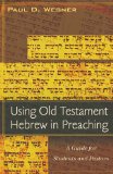 Using Old Testament Hebrew in Preaching A Guide for Students and Pastors cover art