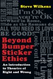 Beyond Bumper Sticker Ethics An Introduction to Theories of Right and Wrong cover art