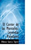 Cantor de Las Monta±As : Leyendas Populares 2009 9781103011360 Front Cover