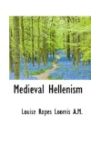 Medieval Hellenism 2009 9781117632360 Front Cover