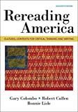 Rereading America Cultural Contexts for Critical Thinking and Writing cover art